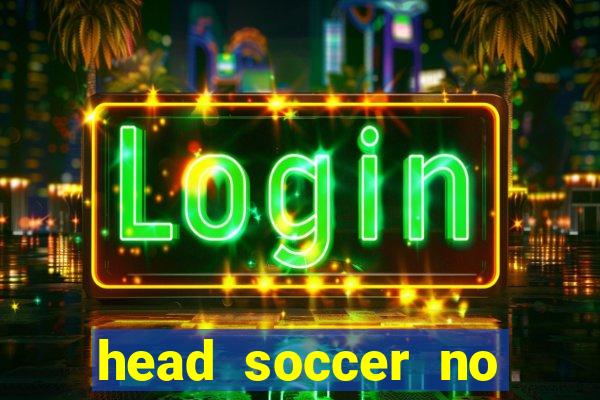 head soccer no click jogos